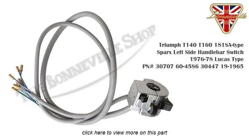 Triumph T140 T160 181SA-type Sparx Left Side Handlebar Switch (1) 1976-78 Lucas Type PN# 30707 60-4586 30447 19-1965 Lucas Console Switchgear